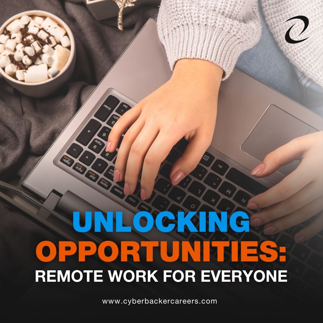 Unlocking Opportunities with Cyberbacker: Remote Work for Everyone - Cyberbacker Careers