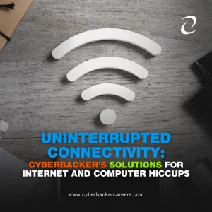 Cyberbacker’s Solutions for Internet and Computer Hiccups