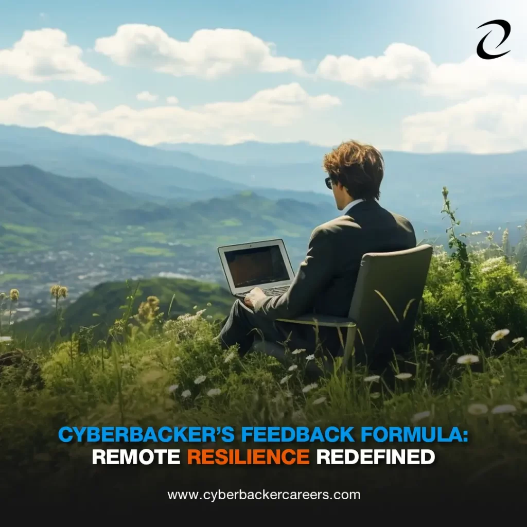 Cyberbacker’s Feedback Formula: Remote Resilience Redefined